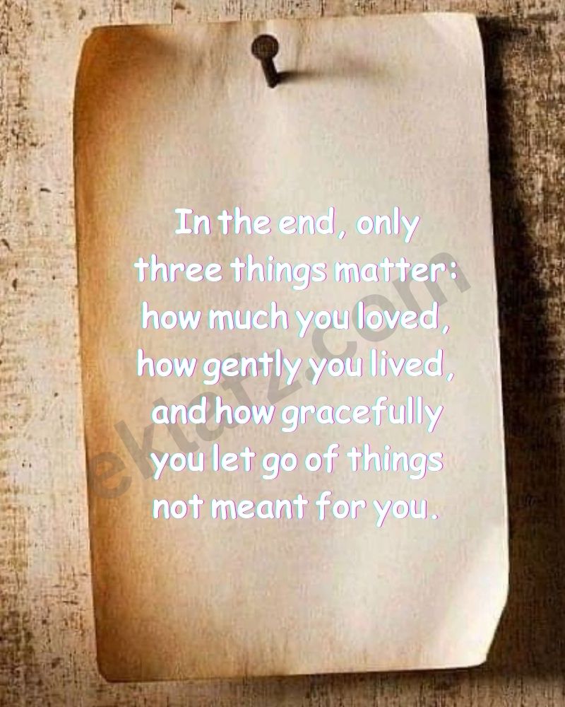 In the end, only three things matter