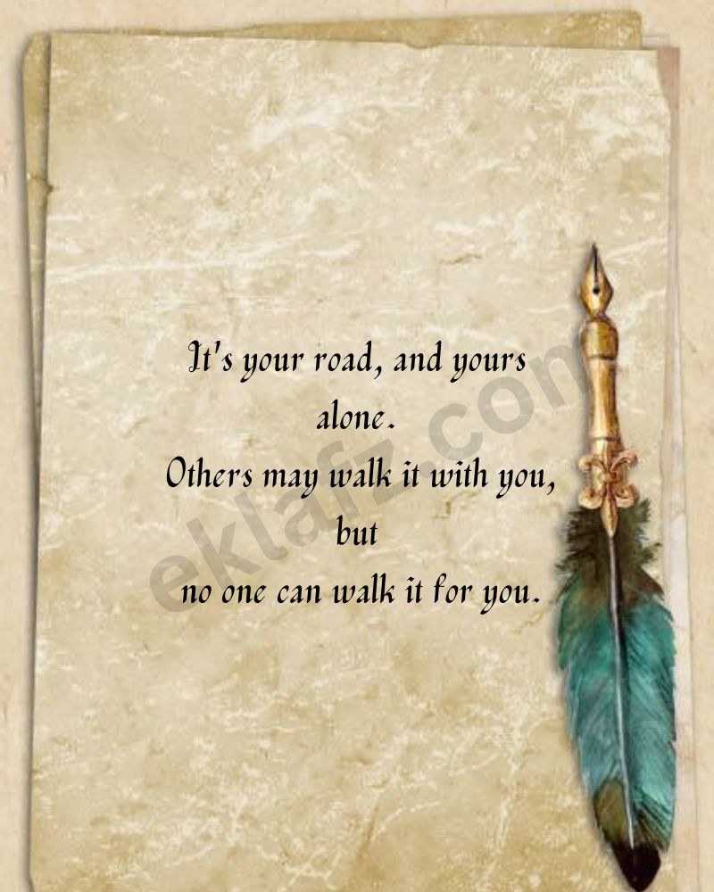 It's your road, and yours alone.