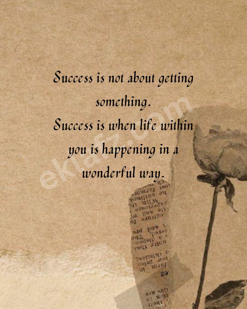 Success is not about getting something