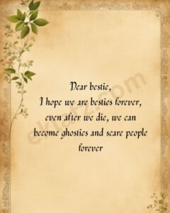 I hope we are besties forever