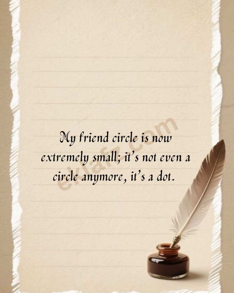 My friend circle is now extremely small