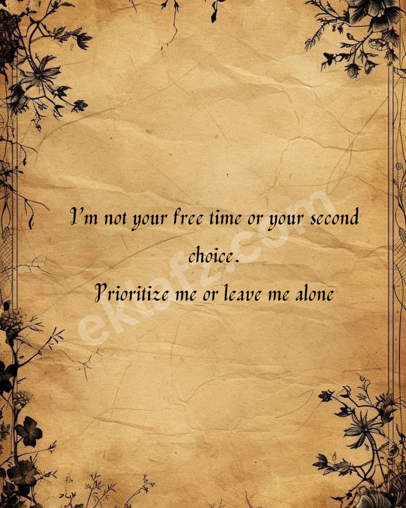 I’m not your free time or your second choice