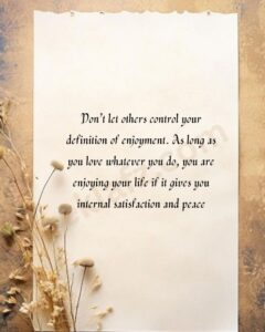 Don’t let others control your definition of enjoyment