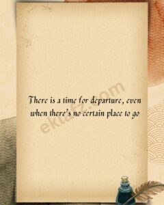 There is a time for departure